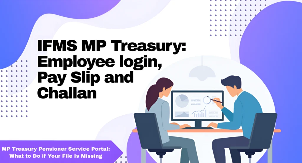 MP Treasury Pensioner Service Portal: What to Do if Your File Is Missing