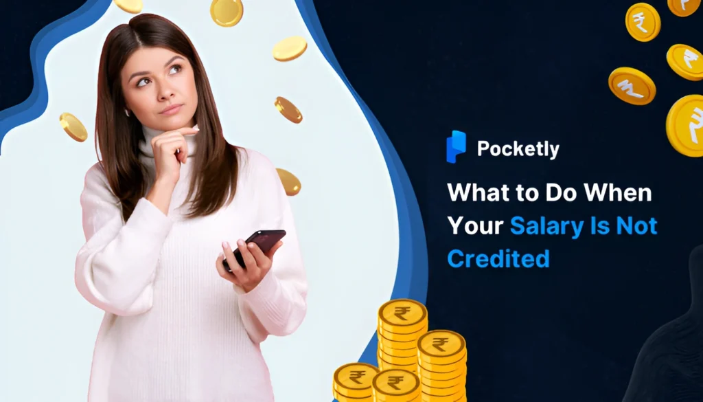 What to Do if Your Salary Isn’t Credited on Time?