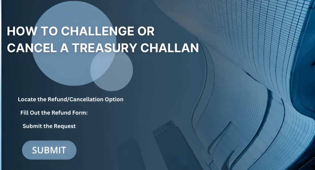 How to Challenge or Cancel a Treasury Challan