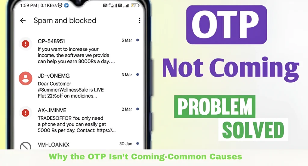 Why the OTP Isn’t Coming-Common Causes